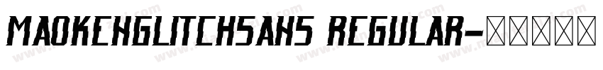 MaokenGlitchSans Regular字体转换
